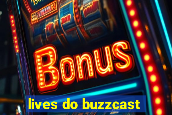 lives do buzzcast